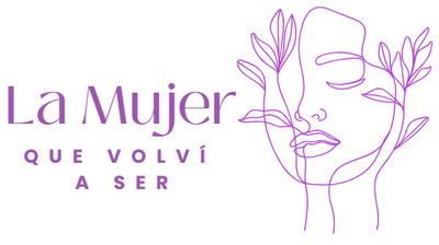 La Mujer que Volví a Ser - Reconéctate contigo misma