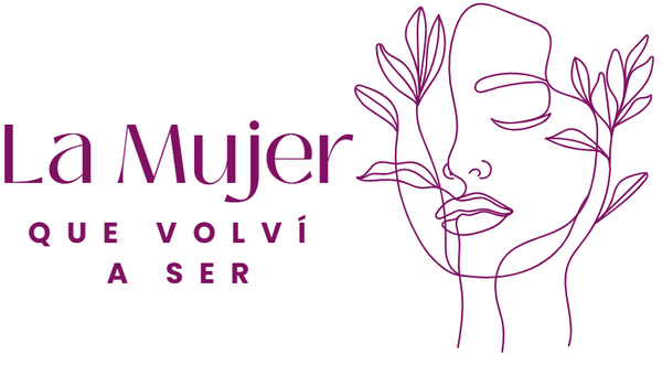 La Mujer que Volví a Ser - Reconéctate contigo misma